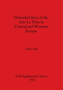 Defended Sites of the Late La Tene in Central and Western Europe