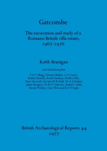 Gatcombe : The excavation and study of a Romano-British villa estate, 1967-1976