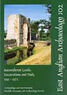 EAA 102: Baconsthorpe Castle, Excavations and Finds, 1951-1972, Paperback / softback Book EAA 102: Baconsthorpe Castle, Excavations and Finds, 1951-1972, Paperback / softback Book