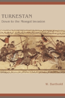 Turkestan Down to the Mongol Invasion