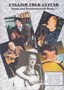 English Folk Guitar, Songs and Instrumentals : Off the Record Transcriptions of 44 Songs and Guitar Solos in Staff Notation and Tablature Bk. 1, Paperback Book English Folk Guitar, Songs and Instrumentals : Off the Record Transcriptions of 44 Songs and Guitar Solos in Staff Notation and Tablature Bk. 1, Paperback Book