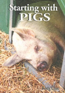 Starting with Pigs : A Beginners Guide, Paperback Book Starting with Pigs : A Beginners Guide, Paperback Book