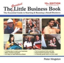 The Greatest Little Business Book : The Essential Guide to Starting & Running a Small Business, Paperback Book The Greatest Little Business Book : The Essential Guide to Starting & Running a Small Business, Paperback Book