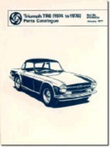 Triumph Parts Catalogue: Tr6 1974-76 : Part No. Rtc9093a, Paperback / softback Book Triumph Parts Catalogue: Tr6 1974-76 : Part No. Rtc9093a, Paperback / softback Book