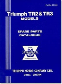 Triumph Parts Catalogue: Tr2 & Tr3 : Part No. 501653, Paperback / softback Book Triumph Parts Catalogue: Tr2 & Tr3 : Part No. 501653, Paperback / softback Book