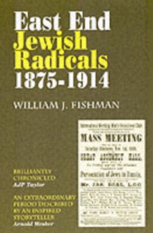 East End Jewish Radicals 1875-1914, Paperback Book East End Jewish Radicals 1875-1914, Paperback Book