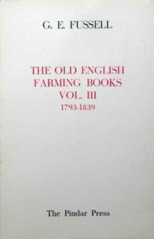 The Old English Farming Books Vol. III: 1793-1839, Hardback Book The Old English Farming Books Vol. III: 1793-1839, Hardback Book