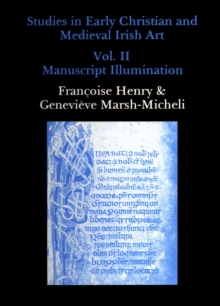 Studies in Early Christian and Medieval Irish Art, Volume II : Manuscript Illumination