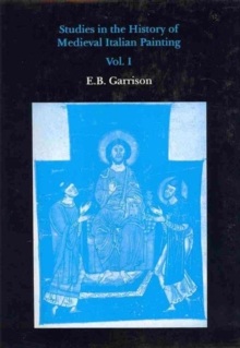 Studies in The History of Medieval Italian Painting, Volume I, Hardback Book Studies in The History of Medieval Italian Painting, Volume I, Hardback Book