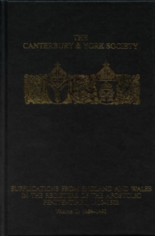 Supplications from England and Wales in the Registers of the Apostolic Penitentiary, 1410-1503 : Volume II: 1464-1492, Hardback Book Supplications from England and Wales in the Registers of the Apostolic Penitentiary, 1410-1503 : Volume II: 1464-1492, Hardback Book