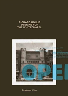 Richard Hollis Designs for the Whitechapel : A Graphic Designer and an Art Gallery at Work in Twentieth-Century London, Paperback / softback Book Richard Hollis Designs for the Whitechapel : A Graphic Designer and an Art Gallery at Work in Twentieth-Century London, Paperback / softback Book
