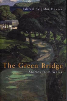 The Green Bridge : Stories from Wales