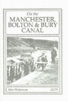 On the Manchester, Bolton and Bury Canal, Paperback Book On the Manchester, Bolton and Bury Canal, Paperback Book
