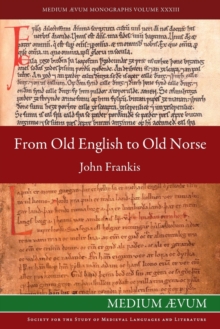 From Old English to Old Norse : A Study of Old English Texts Translated into Old Norse with an Edition of the English and Norse Versions of lfric's De Falsis Diis