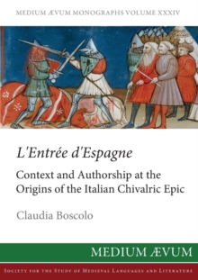 L'Entree D'Espagne : Context and Authorship at the Origins of the Italian Chivalric Epic