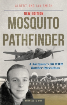 Mosquito Pathfinder : Navigating 90 WWII Operations, Paperback Book Mosquito Pathfinder : Navigating 90 WWII Operations, Paperback Book