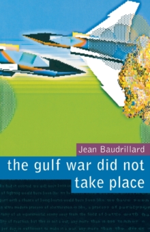 The Gulf War Did Not Take Place, Paperback Book The Gulf War Did Not Take Place, Paperback Book