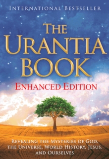 The Urantia Book - New Enhanced Edition : Easy navigation with an index and multiple study aids