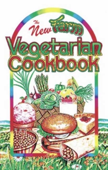 The New Farm Vegetarian Cookbook, Paperback / softback Book The New Farm Vegetarian Cookbook, Paperback / softback Book