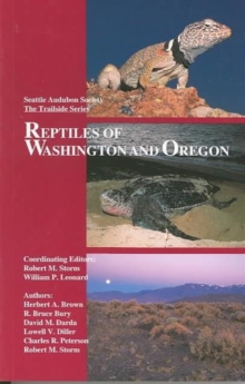 Reptiles of Washington and Oregon, Paperback / softback Book Reptiles of Washington and Oregon, Paperback / softback Book