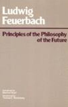 Principles of the Philosophy of the Future, Paperback Book Principles of the Philosophy of the Future, Paperback Book