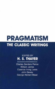 Pragmatism : The Classic Writings