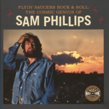 Flyin' Saucers and Rock and Roll : The Cosmic Genius of Sam Phillips, Paperback / softback Book Flyin' Saucers and Rock and Roll : The Cosmic Genius of Sam Phillips, Paperback / softback Book