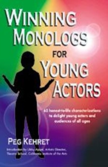 Winning Monologs for Young Actors, Paperback / softback Book Winning Monologs for Young Actors, Paperback / softback Book