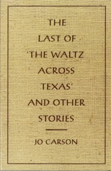 The Last of 'the Waltz Across Texas' and Other Stories