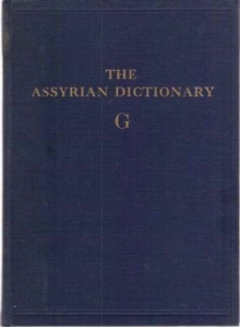 Assyrian Dictionary of the Oriental Institute of the University of Chicago, Volume 5, G, Hardback Book Assyrian Dictionary of the Oriental Institute of the University of Chicago, Volume 5, G, Hardback Book
