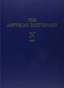 Assyrian Dictionary of the Oriental Institute of the University of Chicago, Volume 11, N, Parts 1 and 2, Hardback Book Assyrian Dictionary of the Oriental Institute of the University of Chicago, Volume 11, N, Parts 1 and 2, Hardback Book