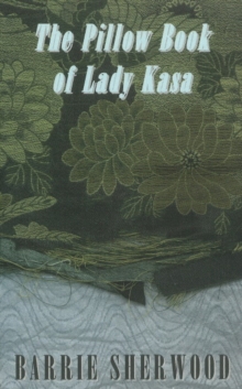 Pillow Book of Lady Kasa, Paperback / softback Book Pillow Book of Lady Kasa, Paperback / softback Book