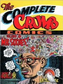 The Complete Crumb Comics : Mr.Sixties v. 4, Paperback Book The Complete Crumb Comics : Mr.Sixties v. 4, Paperback Book