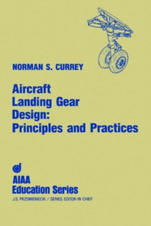 Aircraft Landing Gear Design : Principles and Practices, Hardback Book Aircraft Landing Gear Design : Principles and Practices, Hardback Book