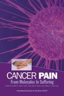 Cancer Pain : From Molecules to Suffering, Paperback Book Cancer Pain : From Molecules to Suffering, Paperback Book