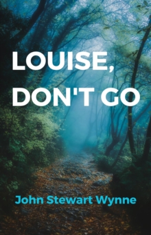 Louise, Don't Go