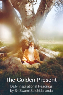 Golden Present : Daily Inspirational Readings by Sri Swami Satchidananda