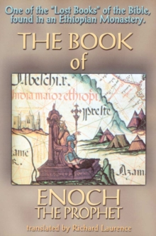 Book of Enoch the Prophet : One of the 'Lost Books of the Bible' Found in an Ethiopian Monastery