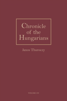 Chronicle of the Hungarians, Vol. 155, Hardback Book Chronicle of the Hungarians, Vol. 155, Hardback Book