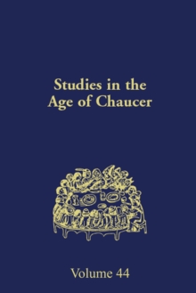 Studies in the Age of Chaucer : Volume 44