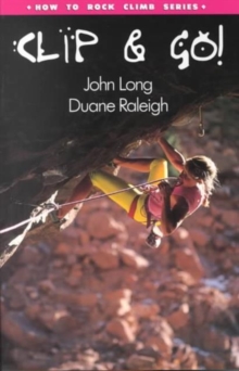 How to Climb (TM): Clip and Go!, Paperback / softback Book How to Climb (TM): Clip and Go!, Paperback / softback Book