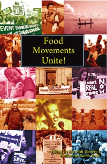 Food Movements Unite! : Strategies to Transform Our Food System