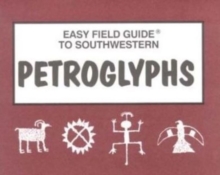 Easy Field Guide to Southwestern Petroglyphs, Paperback / softback Book Easy Field Guide to Southwestern Petroglyphs, Paperback / softback Book