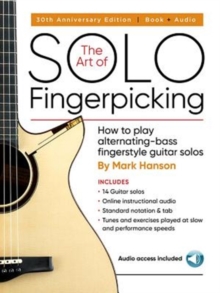 The Art of Solo Fingerpicking-30th Anniversary Ed. : How to Play Alternating-Bass Fingerstyle Guitar Solos