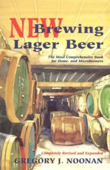 New Brewing Lager Beer : The Most Comprehensive Book for Home and Microbrewers