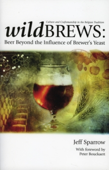 Wildbrews : Beer Beyond the Influence of Brewer's Yeast, Paperback Book Wildbrews : Beer Beyond the Influence of Brewer's Yeast, Paperback Book