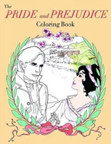 The Pride And Prejudice Coloring Book, Paperback / softback Book The Pride And Prejudice Coloring Book, Paperback / softback Book