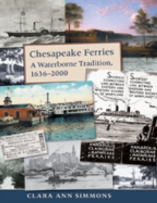 Chesapeake Ferries  A Waterborne Tradition, 16362000