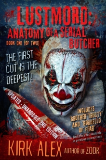 Lustmord: Anatomy of a Serial Butcher : Lustmord: Anatomy of a Serial Butcher, #1