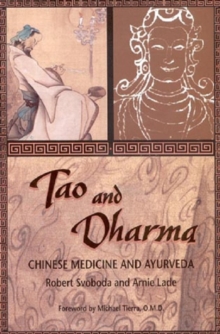 Tao and Dharma : Chinese Medicine and Ayurveda